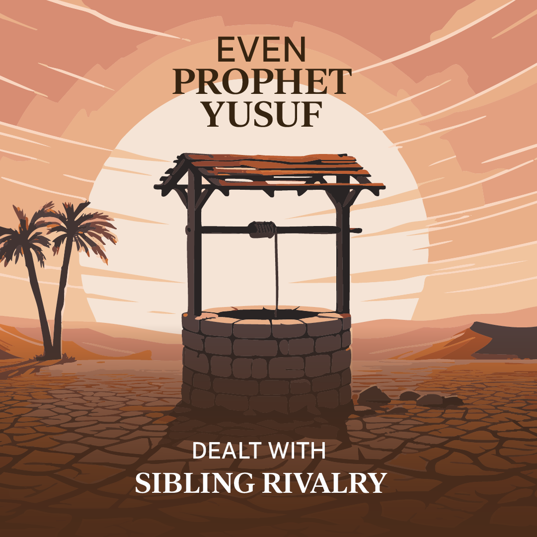 EVEN PROPHET YUSUF DEALT WITH SIBLING RIVALRY
