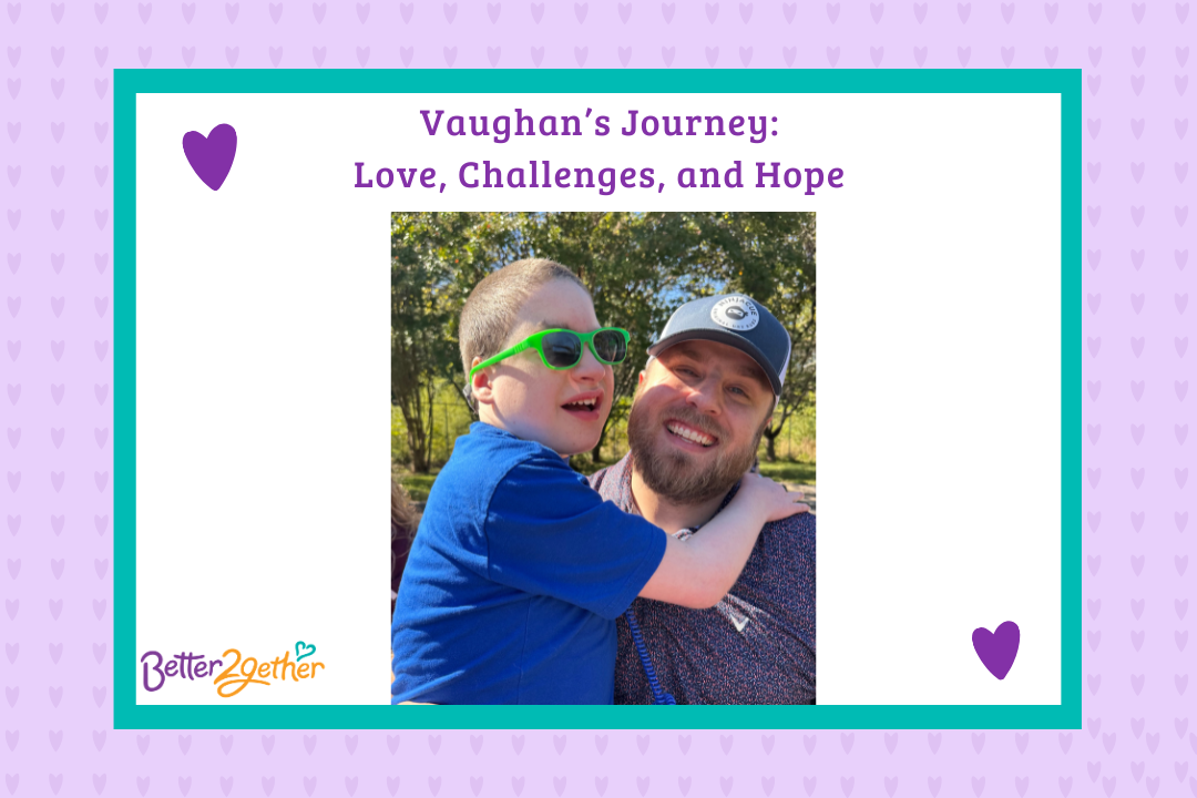 A Dad’s Perspective: Vaughan’s Story 