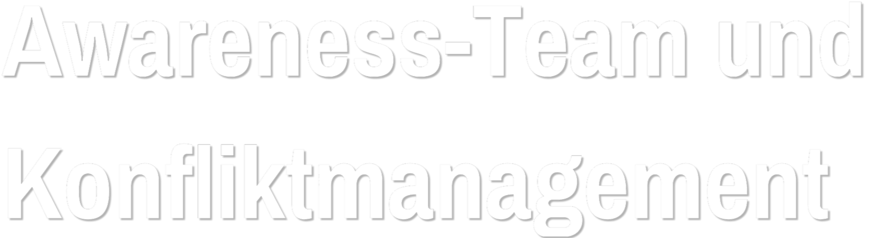 Weißer Text auf schwarzem Hintergrund, der die Begriffe "Awareness-Team" und "Konfliktmanagement" zeigt.