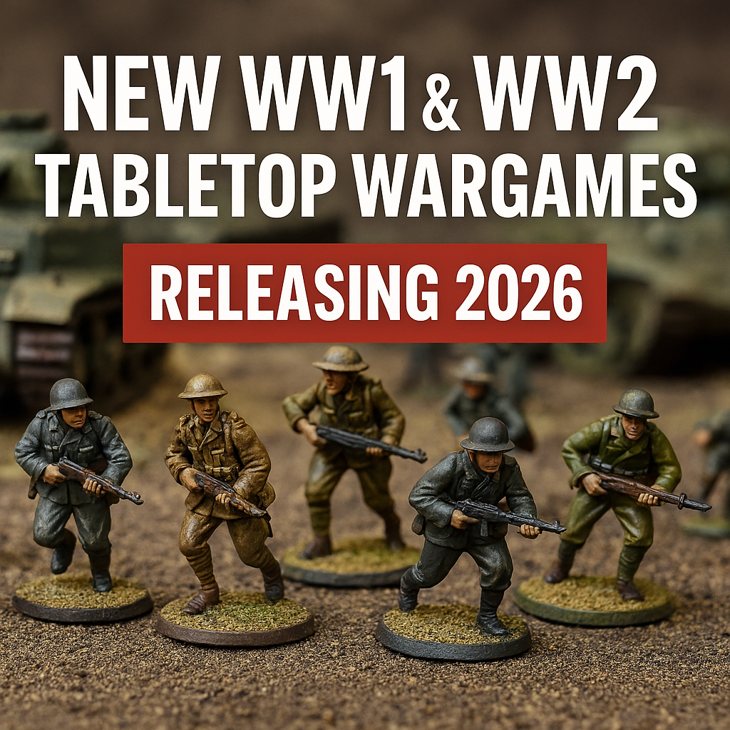 The Big Guns of 2026: New WW1 &amp; WW2 Tabletop Wargames March Onto the Battlefield
