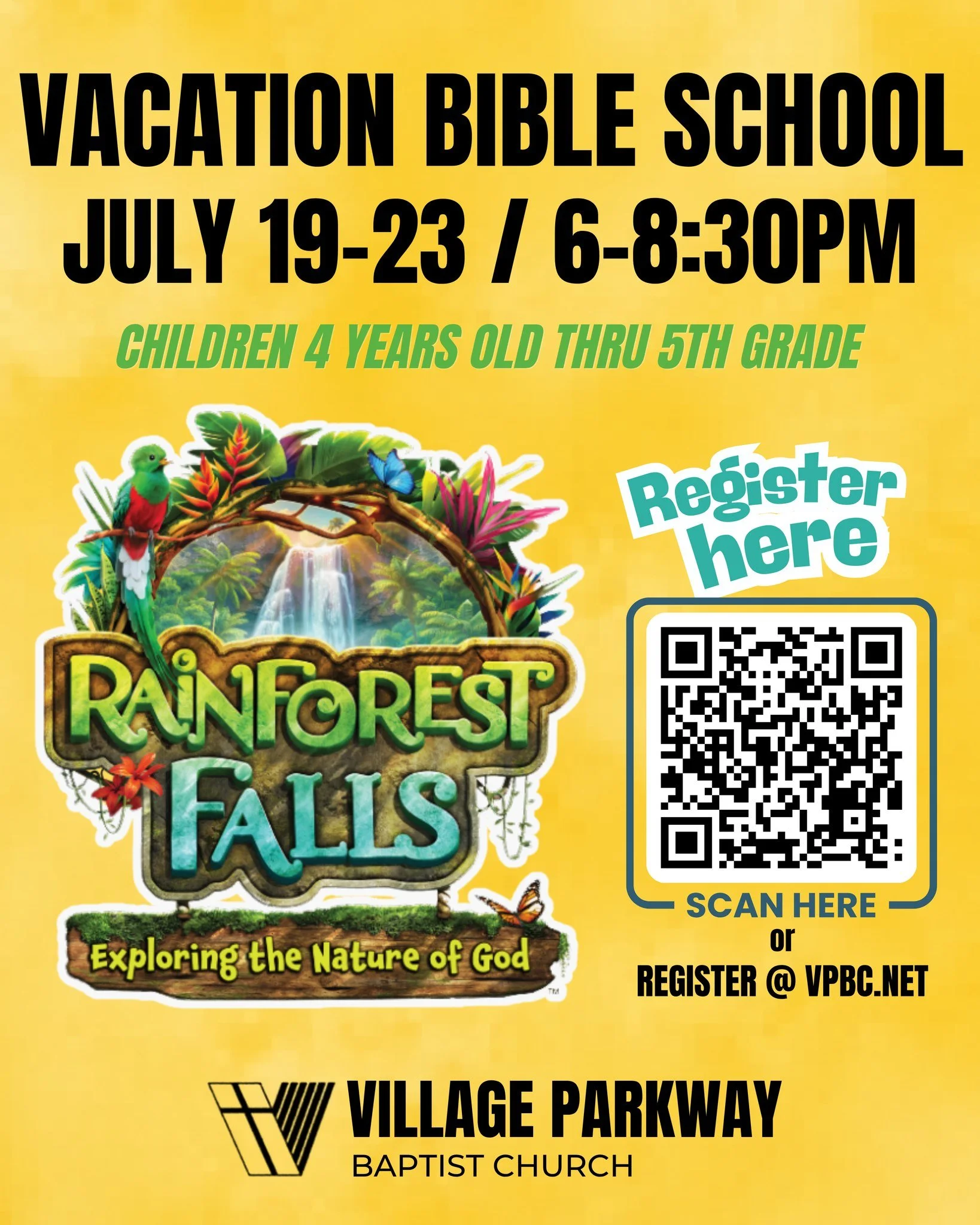 ROLL CALL...Are your kids registered? 

Rainforest Falls VBS is coming to Village Parkway Baptist Church!

July 19-23
6:00-8:30 PM

Children ages 4 years old through 5th grade are invited to join us for a week of Bible lessons, games, music, crafts, 