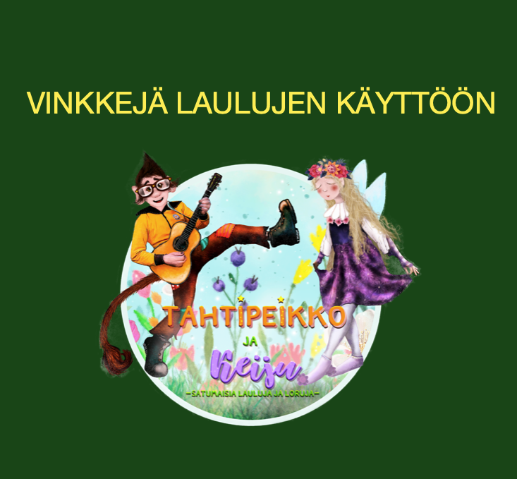 Vinkkejä laulujen käyttöön