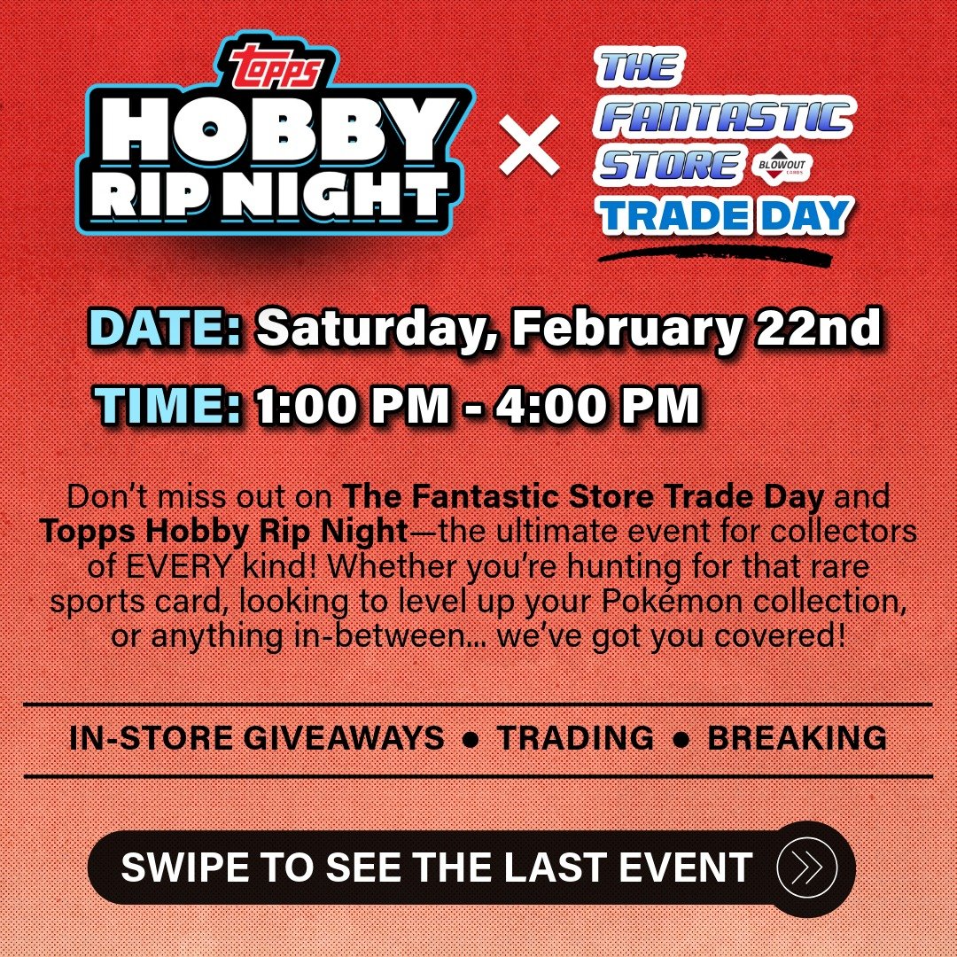 @topps Hobby Rip Night and The Fantastic Store Trade Day are happening on Saturday, February 22nd from 1:00 PM to 4:00 PM. Don't miss out and enjoy the ultimate event for all kinds of collectors! 
 
Be ready for a day of trading, ripping, and giveawa