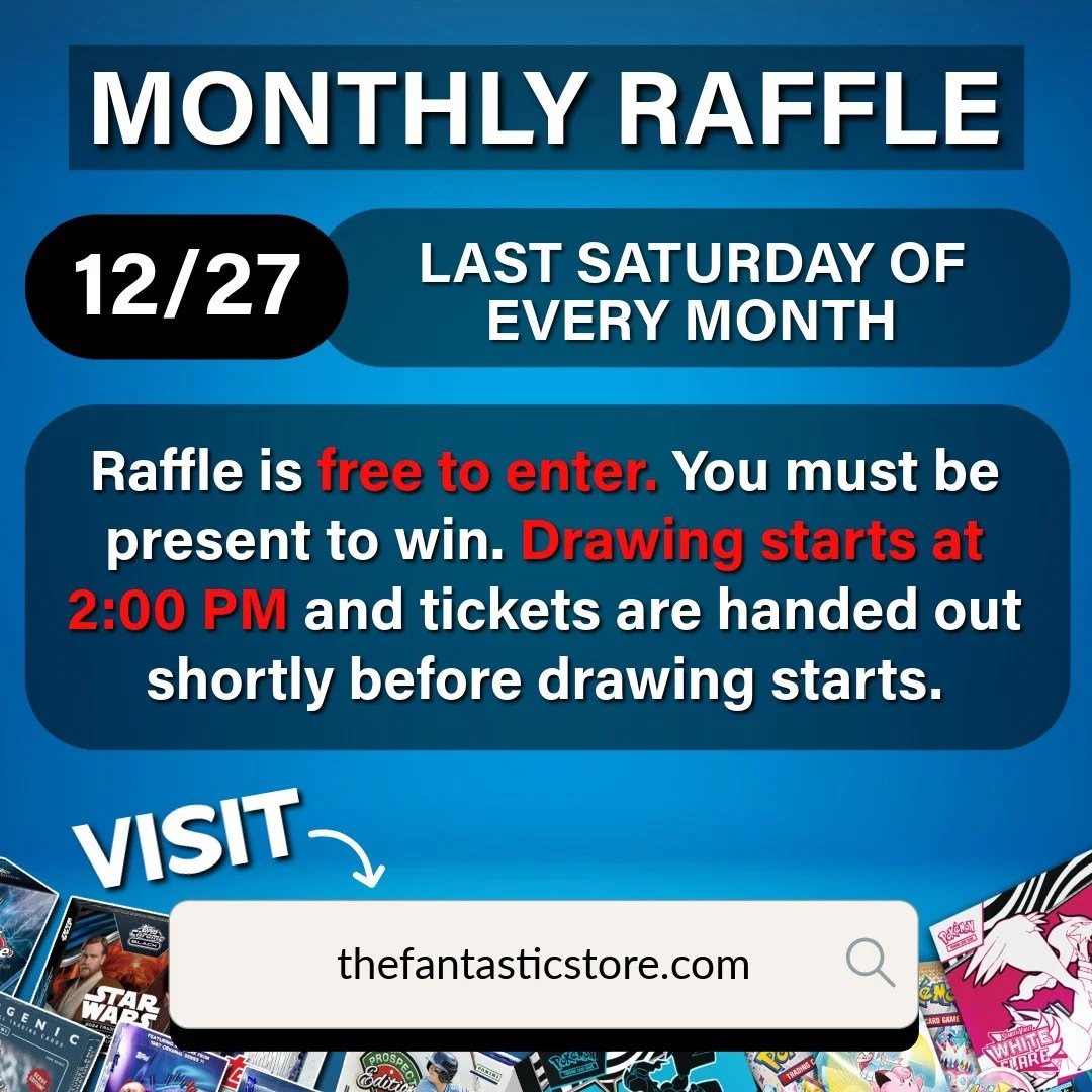 The Fantastic Store's free monthly raffle for December is this Saturday, 12/27. We start drawing winners at 2:00 PM. Tickets are handed out shortly before the drawing starts, so make sure to be there on time! You must be present to win, and the raffl