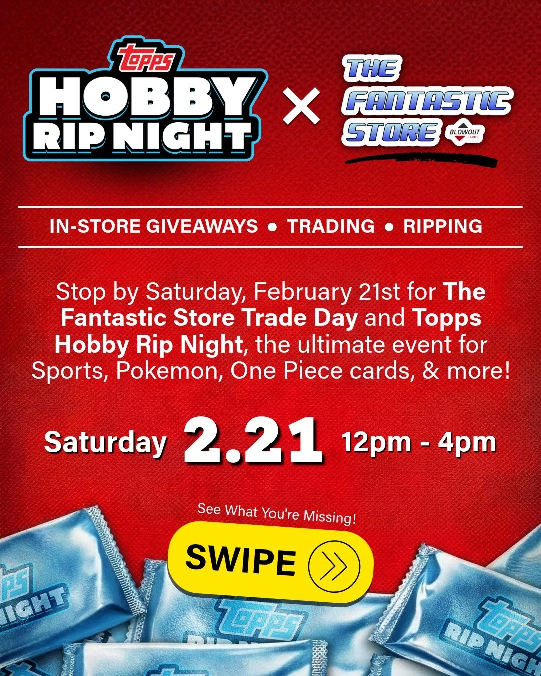 Join us on Saturday, February 21st for Topps Hobby Rip Night &amp; The Fantastic Store Trade Day! The ultimate event for Sports, Pokemon, One Piece, and ALL trading card collectors to come together. 

There's a lot going on so don't miss out, this po