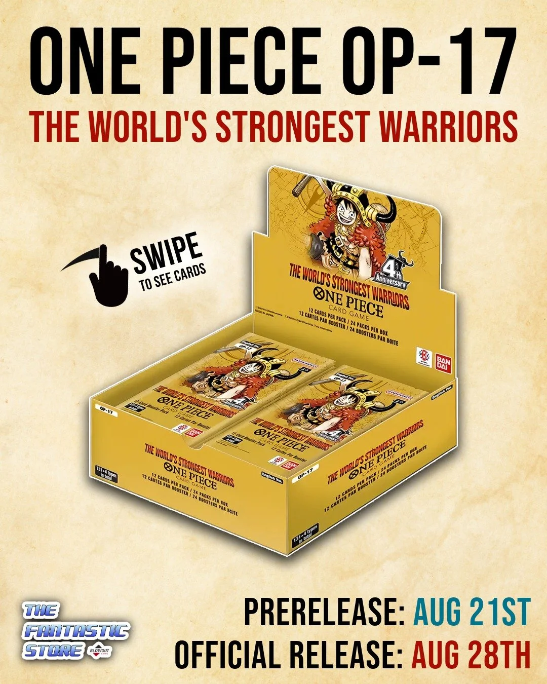 One Piece OP-17: The World's Strongest Warriors is available pre-release starting Friday, August 21st at The Fantastic Store. Stop by and grab your boxes before the official release, while supplies last.

Swipe to preview some cards in the set, chase