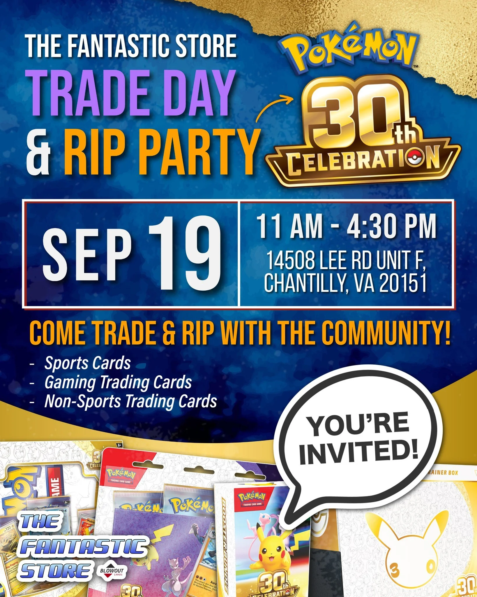 The next Fantastic Store Trade Day &amp; Pokemon 30th Celebration Rip Party is happening Saturday, September 19th from 11:00 am - 4:30 pm. 

All card collectors are welcome! Bring your collections of Sports, TCG, and Non-Sports trading cards to trade
