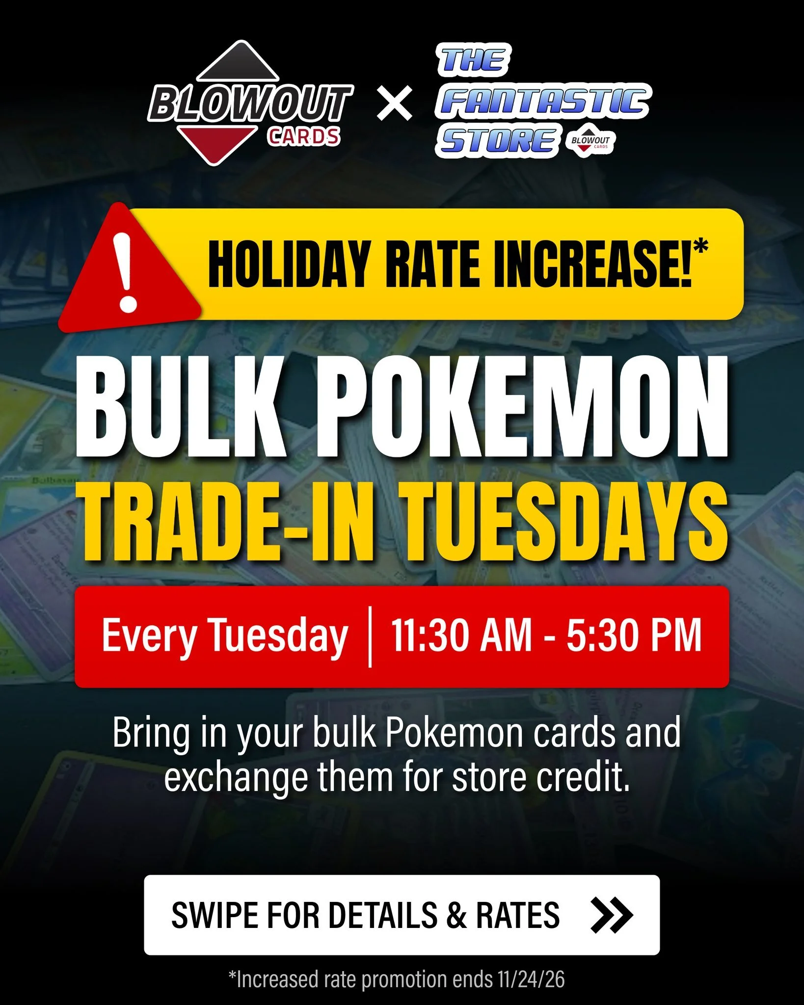 📦 BULK POK&Eacute;MON TRADE-IN TUESDAYS! 📦

Turn your Pok&eacute;mon bulk into store credit at The Fantastic Store! Join us every Tuesday and take advantage of our LIMITED-TIME HOLIDAY BONUS RATES! ⭐

📅 Every Tuesday | 11:30 AM &ndash; 5:30 PM

💰