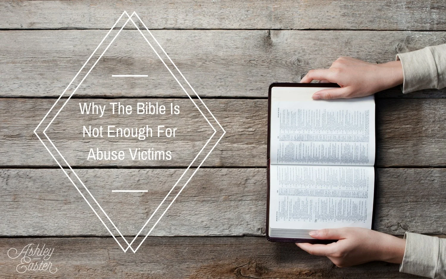 Why The Bible Is Not Enough For Abuse Victims