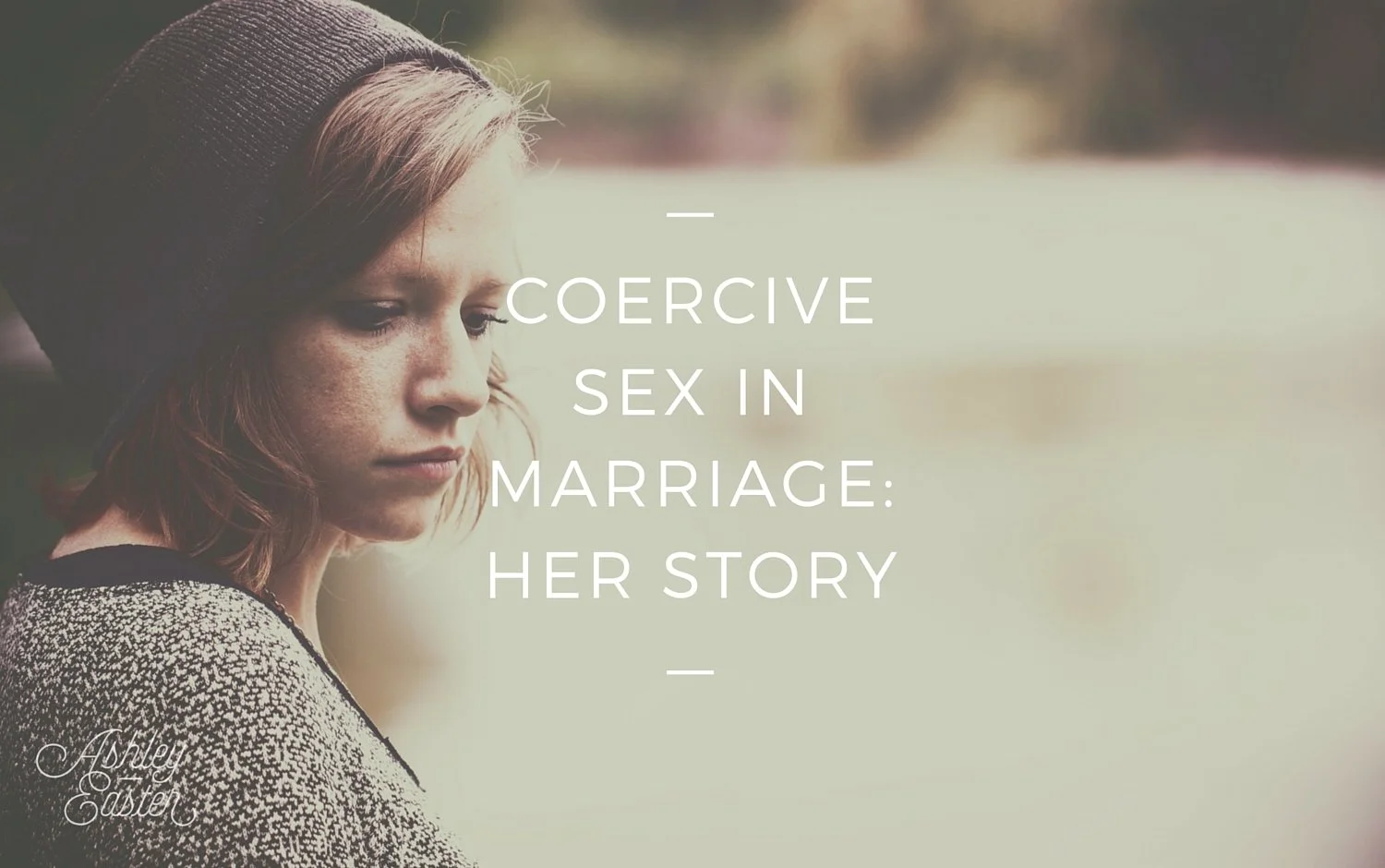 Coercive Sex In Marriage: Her Story