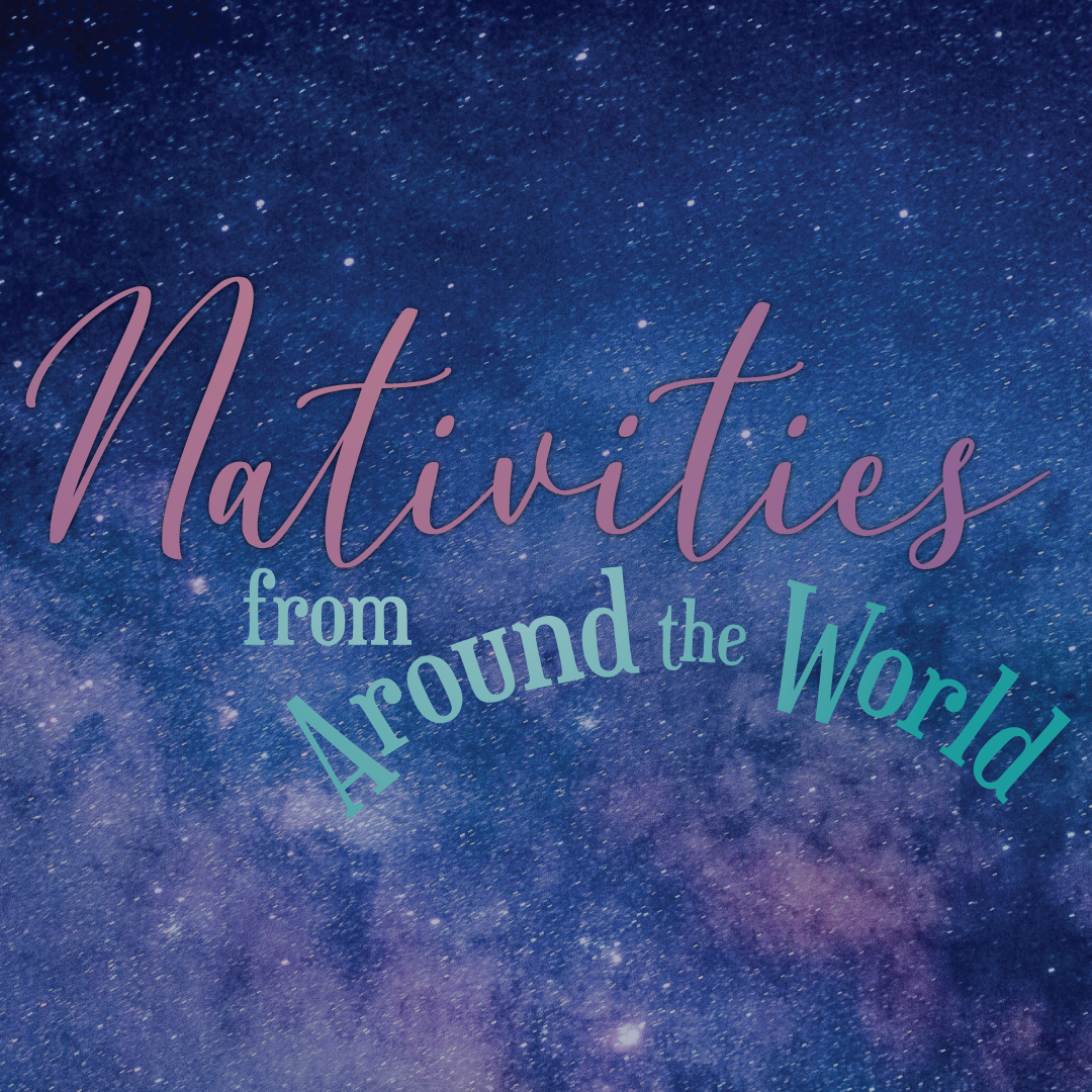 Nativities from Around the World