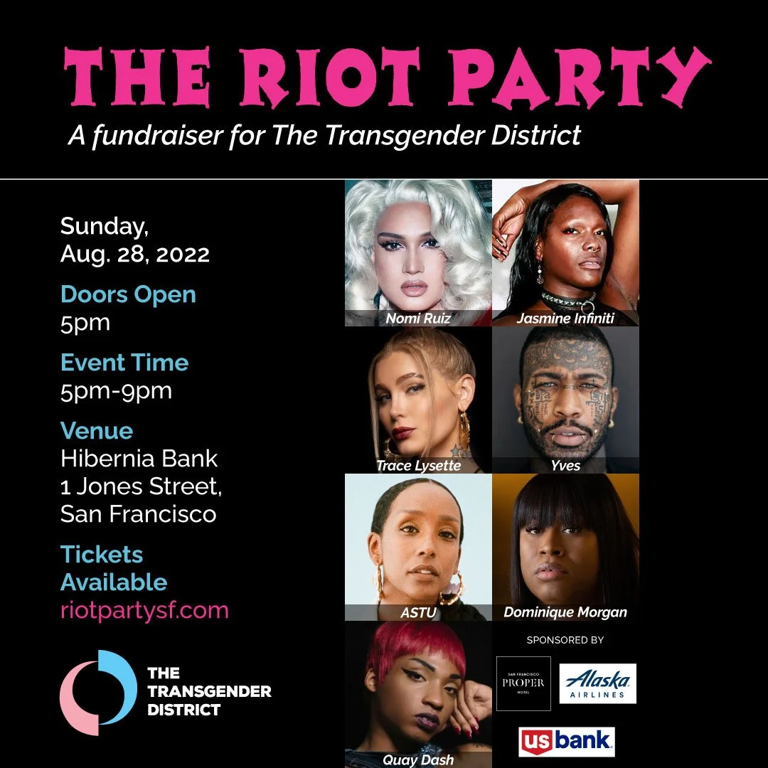 Event poster for The Riot Party, a fundraiser for The Transgender District, scheduled for Sunday, August 28, 2022, from 5pm to 9pm at Hibernia Bank, 1 Jones Street, San Francisco. The poster features photos of the performers: Nomi Ruiz, Jasmine Infin