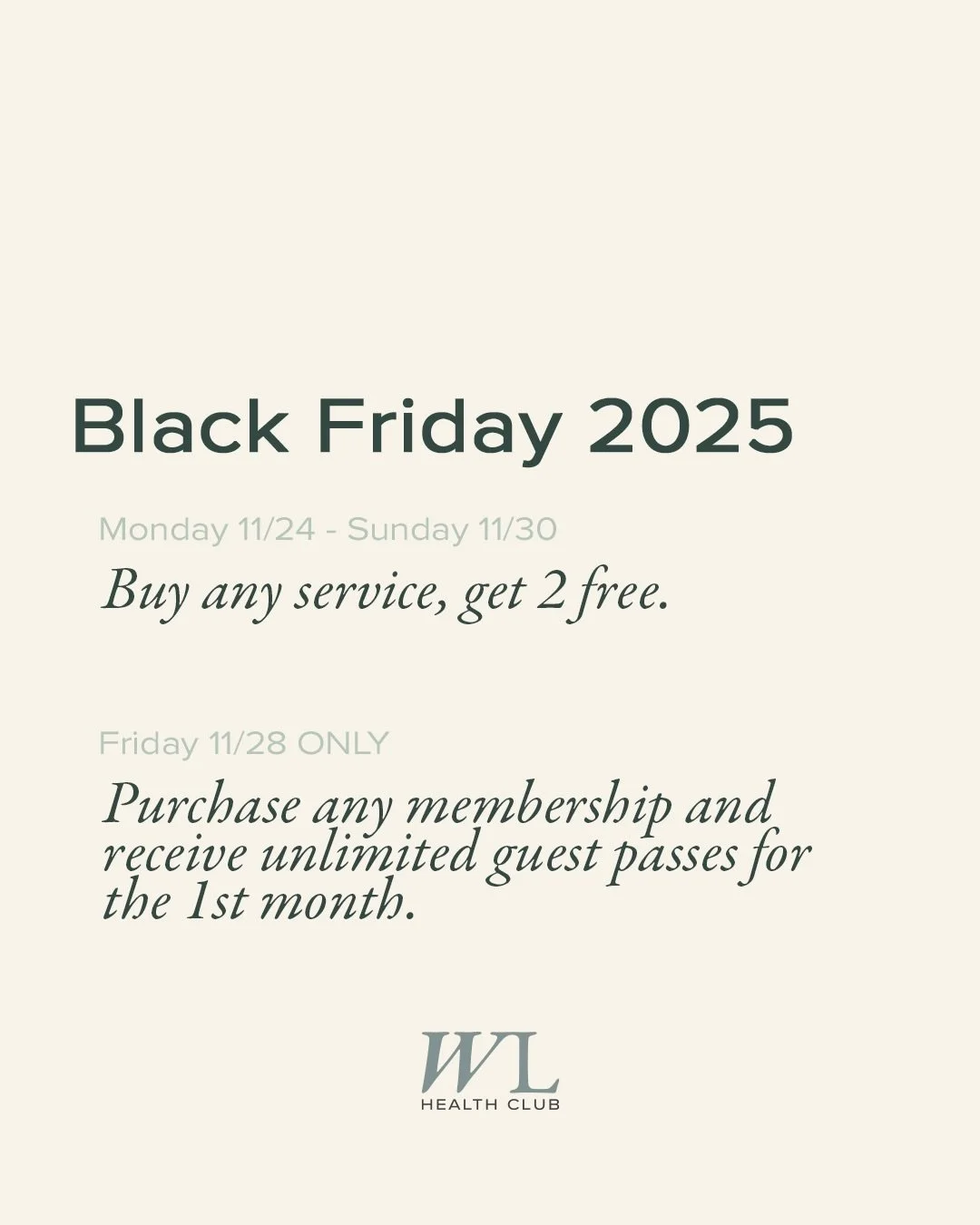 Black Friday deals are here and we are starting them today!

Today, 11/24 through Sunday, 11/30: Purchase ANY service and get 2 free!

Black Friday ONLY: Purchase ANY membership and score unlimited guest passes for the 1st month!

Now&rsquo;s the tim