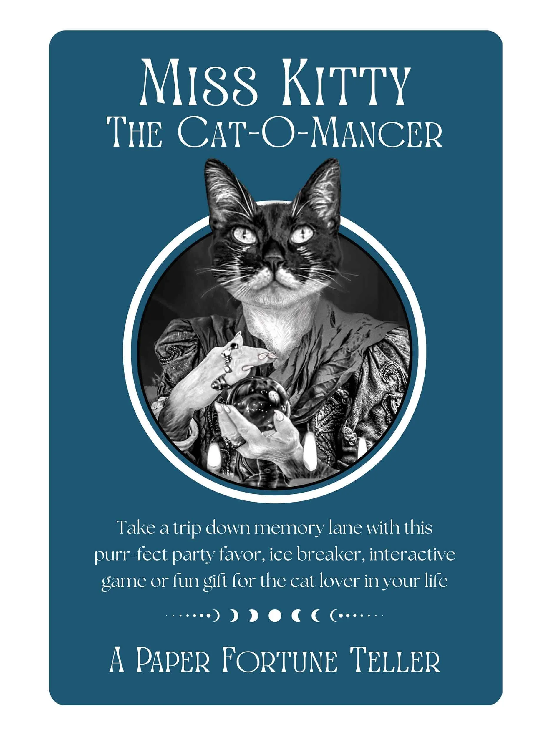 The cover image used for the packaging of a fun novelty gift item, Miss Kitty the Cat-o-macer paper fortune teller.  The image depicts a tuxedo cat dressed as a fortune teller.