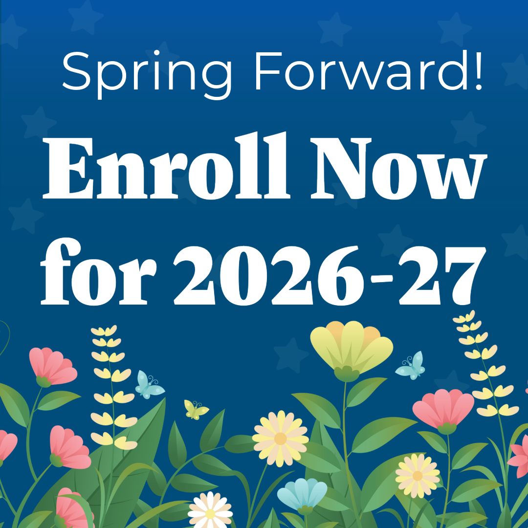 Spring Forward! Enroll for the 2026-27 Academic Year