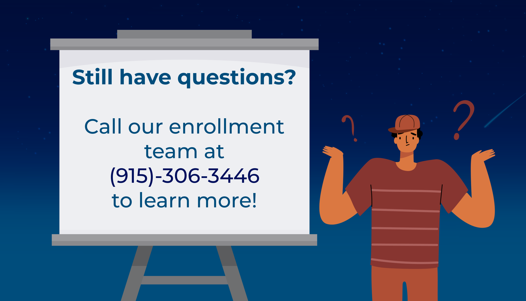 A blue footer with the same illustration as the first. On the screen, blue text reads "Still have questions? Call our enrollment team at 9153063446 to learn more!"