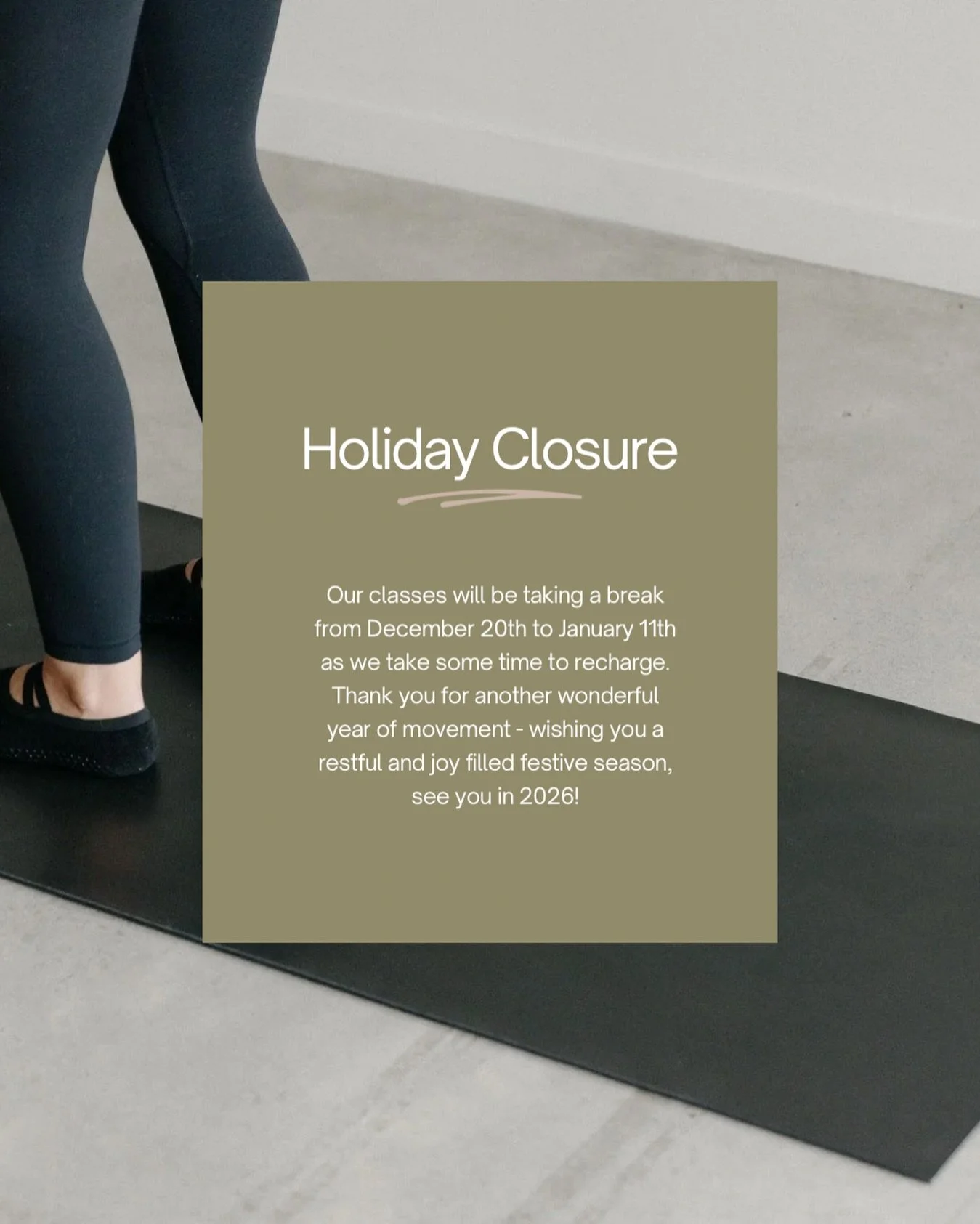 Holiday Closure ☀️
This is our last week of classes before we take a break from December 20th &ndash; January 11th to rest and recharge.

〰️ Emails will be replied to from January 12th
〰️ Pilates resumes January 12th
〰️ Strength &amp; Balance resumes