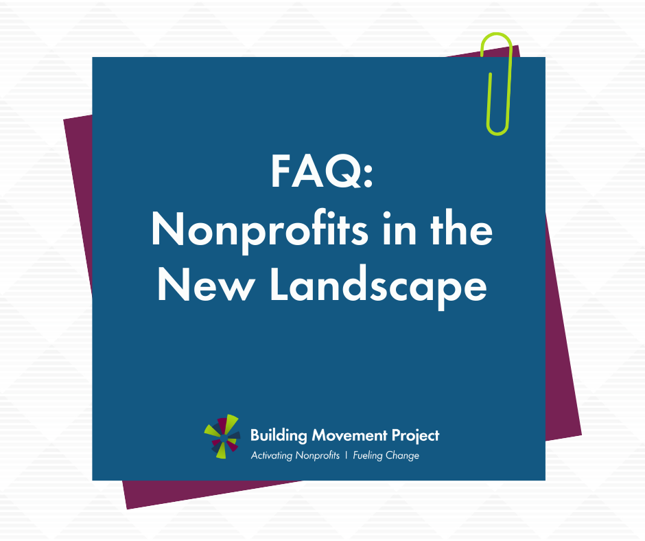 An illustration of a green paperclip holding two squares of paper together. The text reads - FAQ: Nonprofits in the New Landscape. The Building Movement Project logo with a sprocket illustration in green, maroon, and blue is pictured.