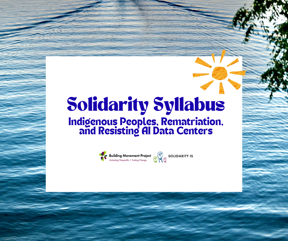 A collage graphic for a Solidarity Syllabus from the Building Movement Project on Indigenous Peoples, Rematriation, and Resisting AI Data Centers. The background is a photo of Bde Mak Ska, a lake in Minneapolis.