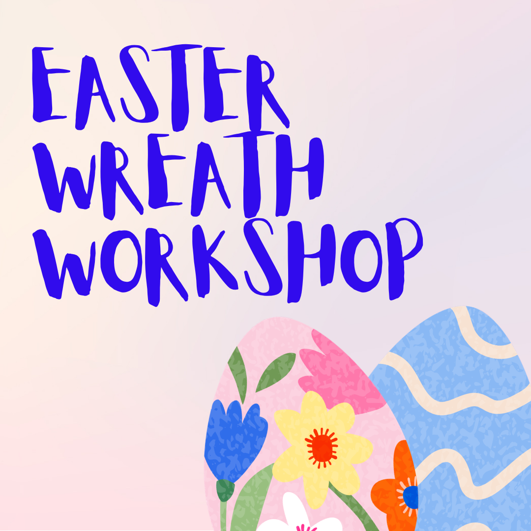 Easter Wreath Workshop