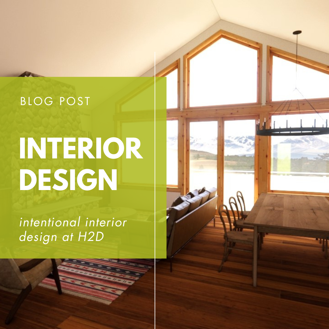 Intentional Interior Design at H2D