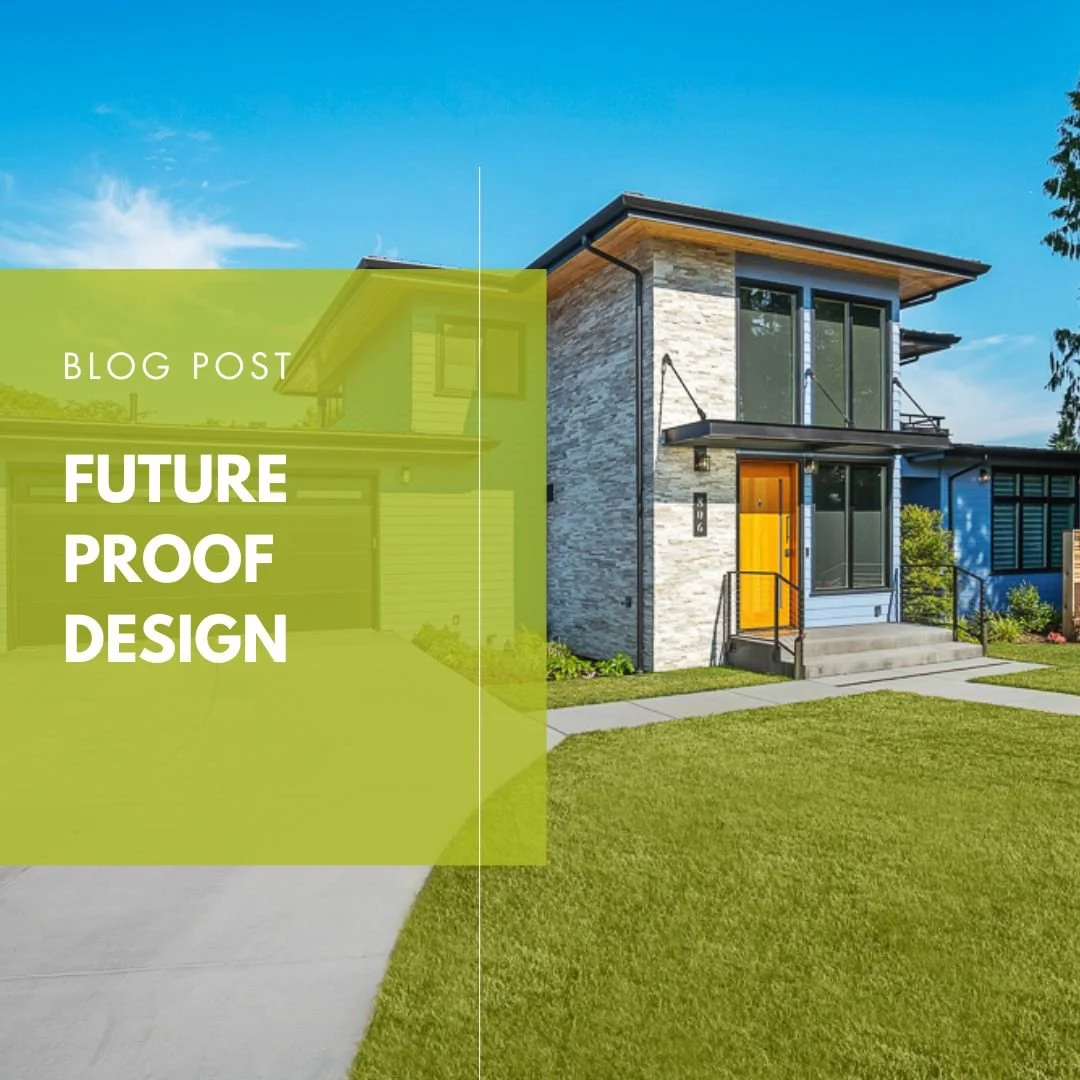 Designing a Home for Life: Future-Proof Design