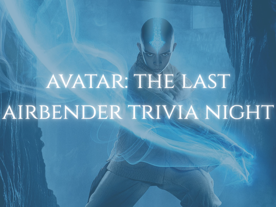 AVATAR: THE LAST AIRBENDER TRIVIA NIGHT