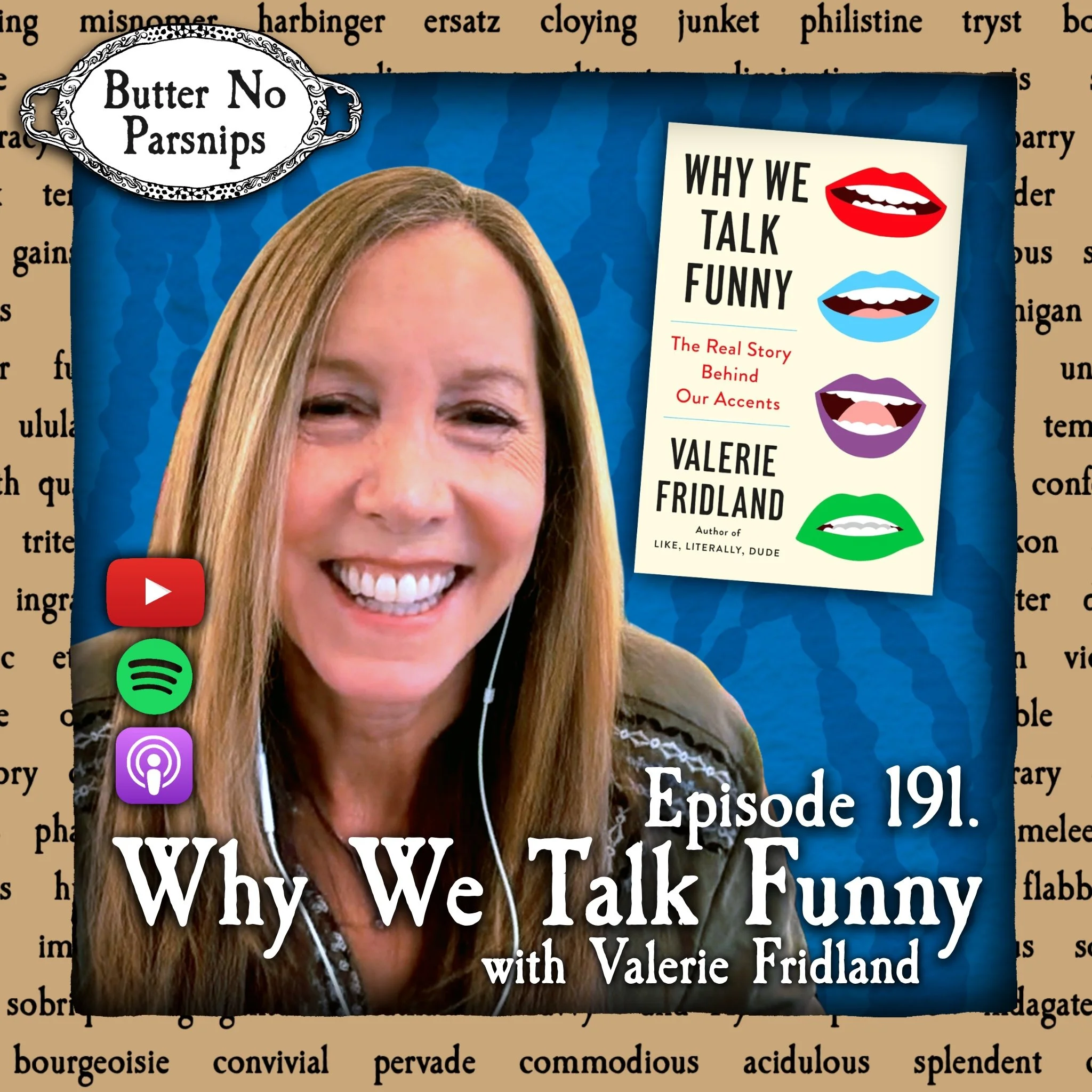 191. Why We Talk Funny: The Real Story Behind Our Accents with Valerie Fridland