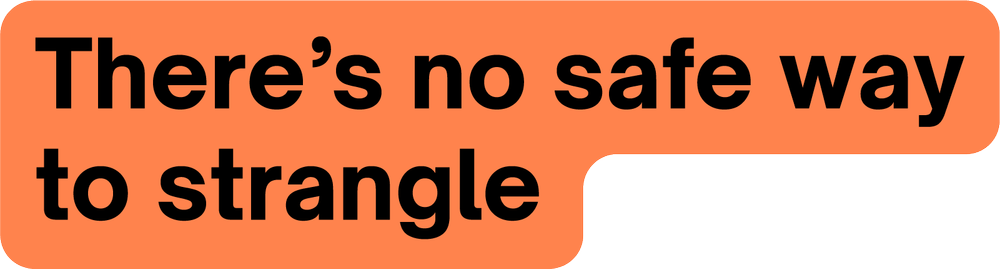 No Strangling Breathless
