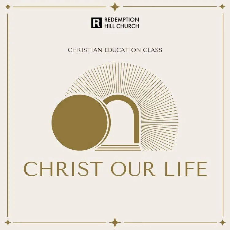 Doctrine Made Alive (DMA): Christ Our Life