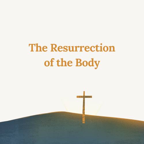 The Resurrection of the Body