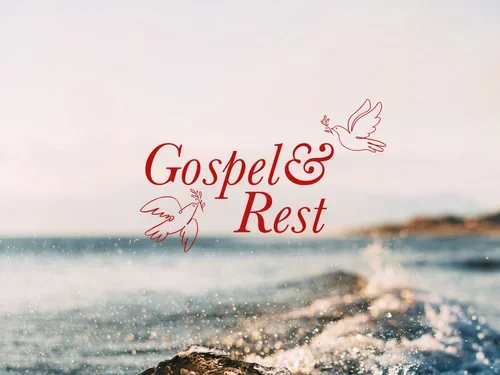 Gospel &amp; Rest