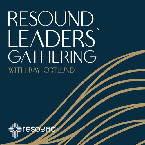 Resound Leaders' Gathering with Ray Ortlund
