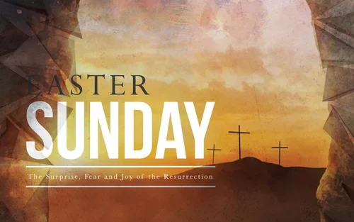 The Surprise, Fear and Joy of the Resurrection of Jesus Christ