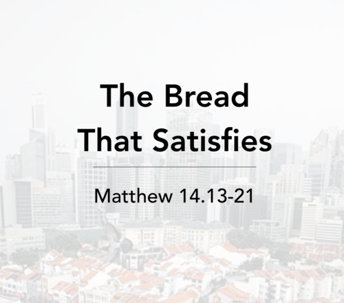 The Bread that Satisfies