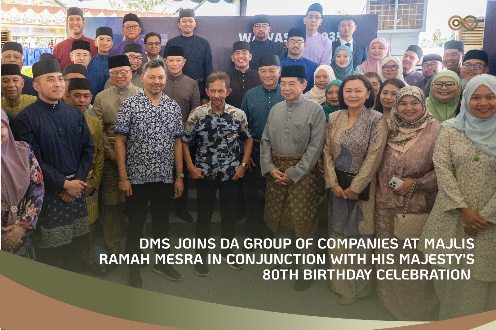 DMS Joins DA Group of Companies at Majlis Ramah Mesra in Conjunction with His Majesty's 80th Birthday Celebration.