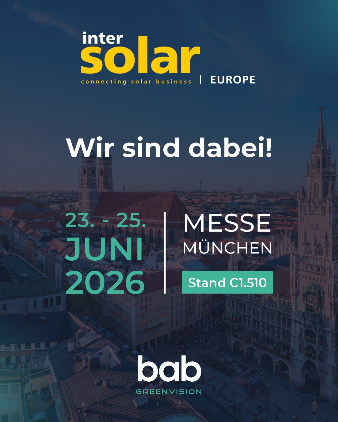 ⚡ Zukunft trifft Energie &ndash; und wir sind mittendrin!

Vom 23. bis 25. Juni 2026 findest Du BAB GreenVision auf der InterSolar Europe in M&uuml;nchen &ndash; Halle C1, Stand 510. 💚

Komm vorbei, lern unser Team kennen und tausch Dich mit uns &uu