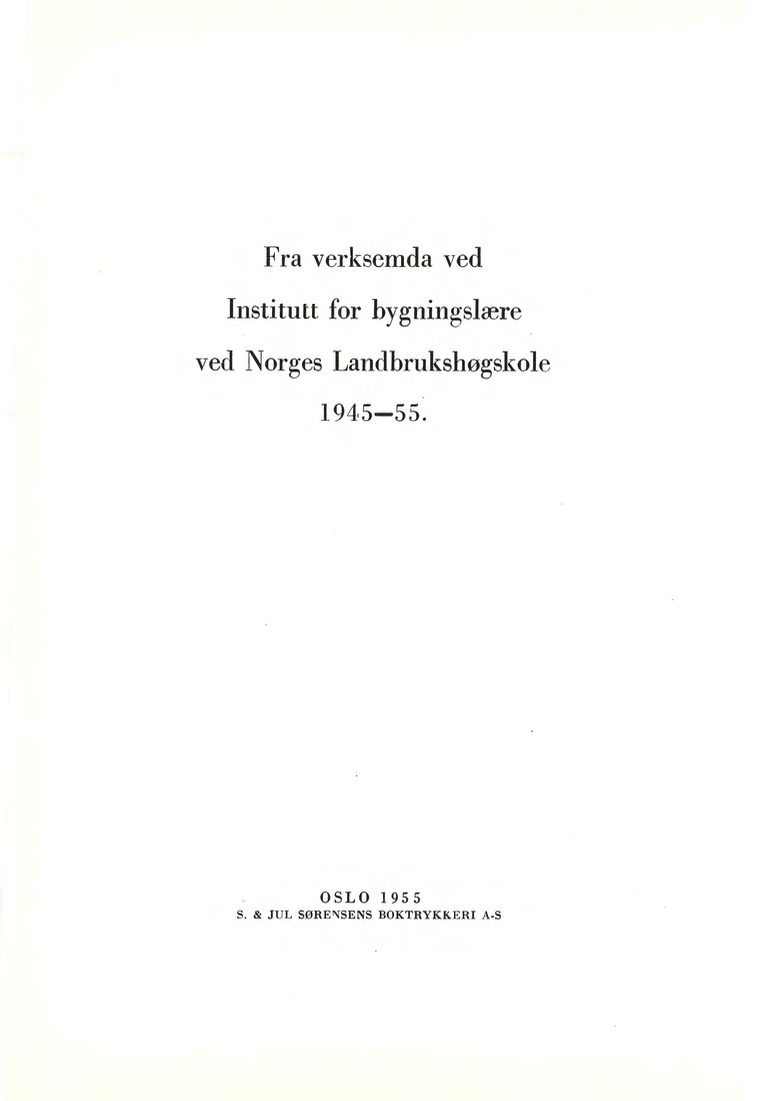 Tittelside av en bok utgitt i 1955 av S. & Jul Søreinsen Boktrykkeri A.S, med tittel på norsk om et institutt for bygningslære ved Norges Landbrukshøgskole i 1945–55.
