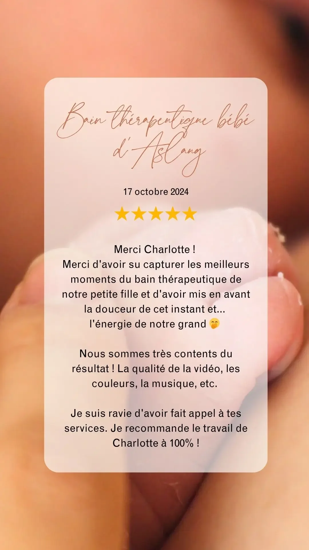 Texte de l'avis google de Claire et Jonathann à l'attention de Charlotte vidéaste pour la réalisation du film du bain thérapeutique bébé de leur fille Aslaug.