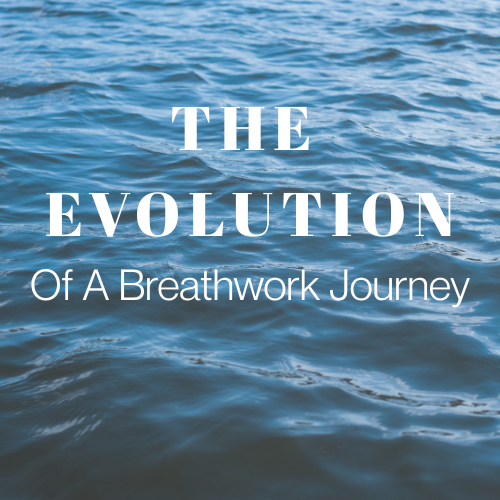 The Evolution of a Breathwork Journey