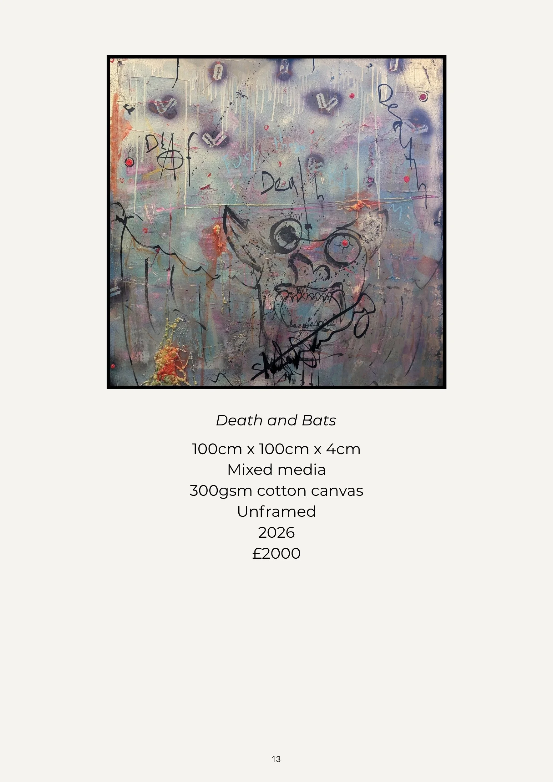 An abstract mixed media artwork titled 'Death and Bats' measuring 100cm by 100cm with a 4cm depth, created in 2026, using cotton canvas. The piece features a chaotic background of pastel and muted tones with drips, splatters, and textures. Overlaid a