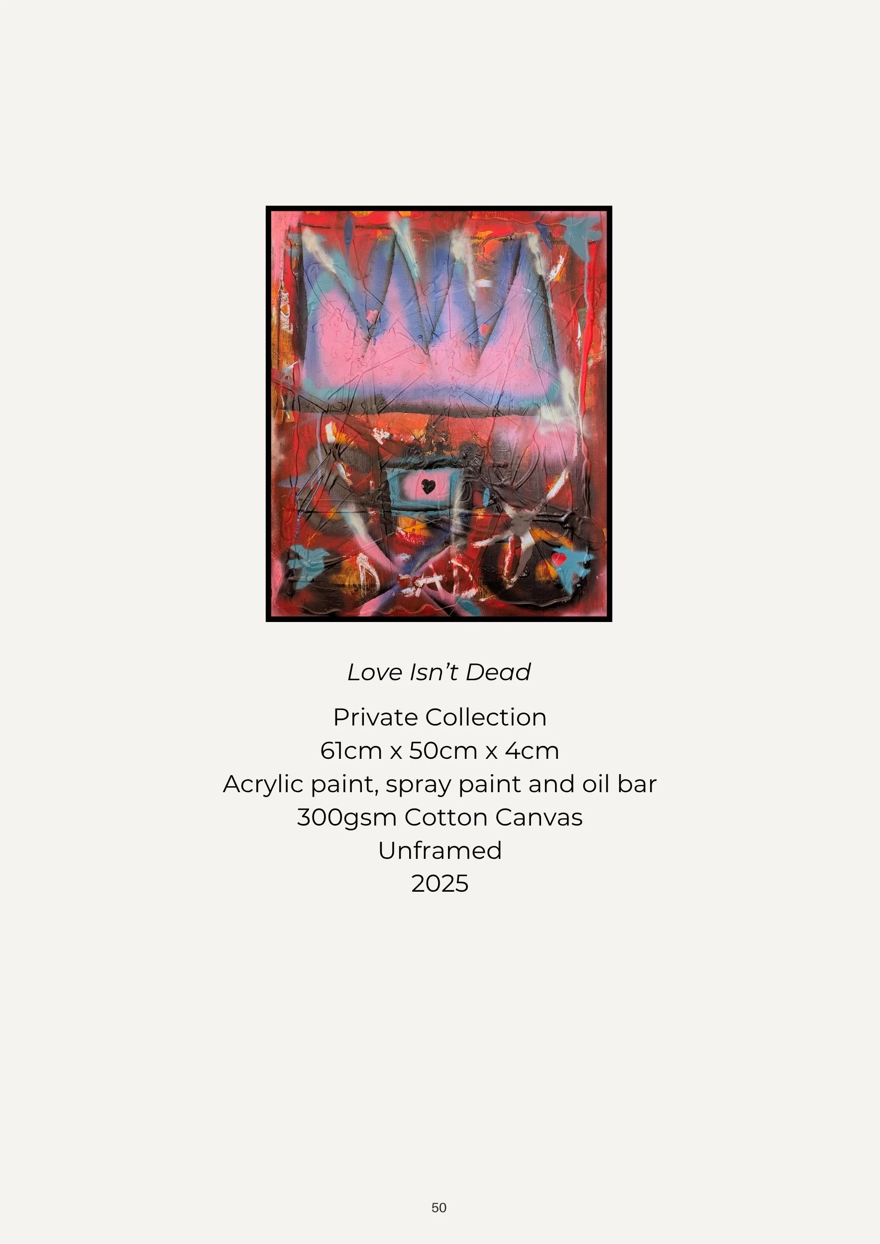 An abstract colorful painting with pink, red, black, blue, and white spray paint and oil brush strokes, titled "Love Isn't Dead," created in 2025.