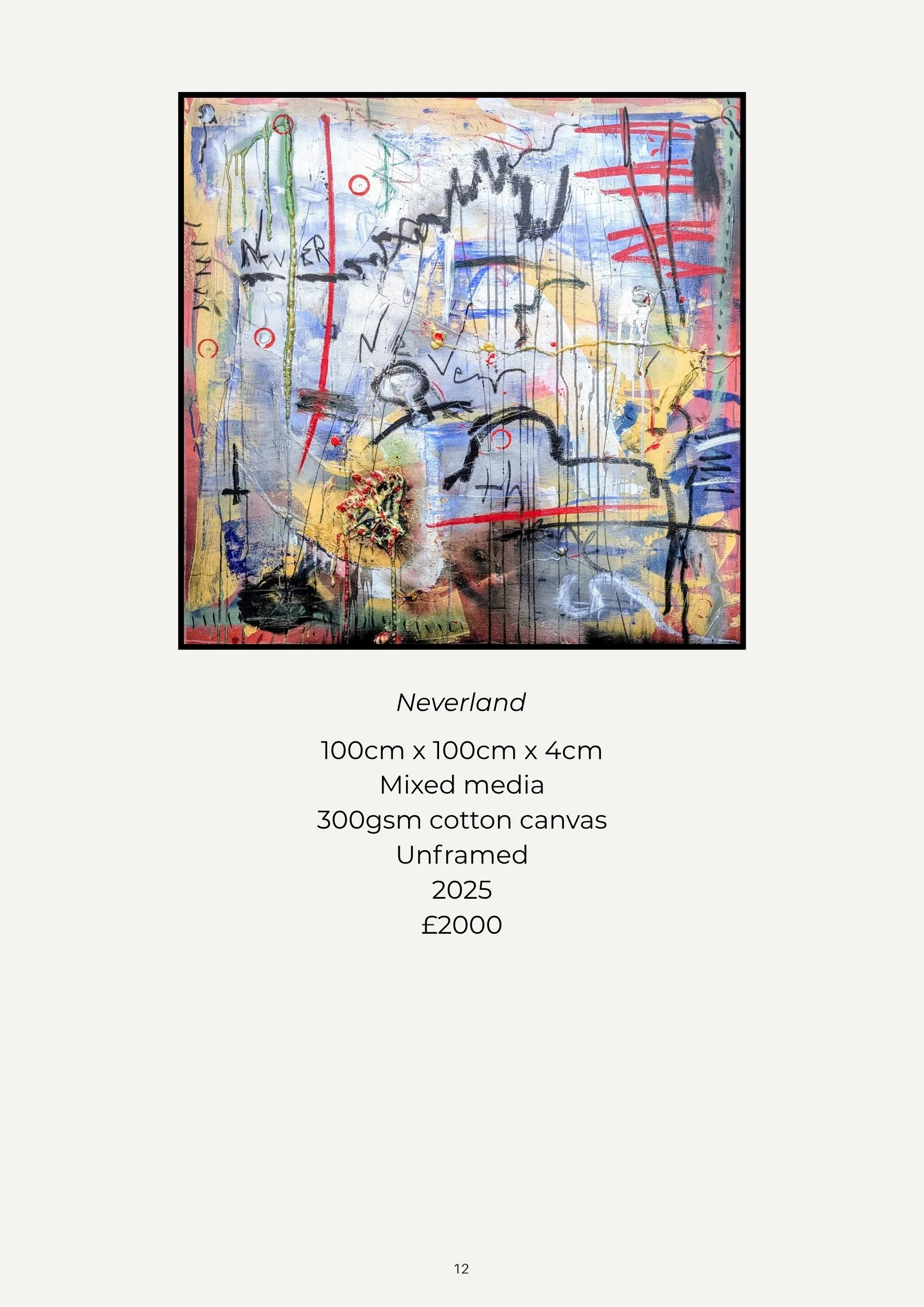 An abstract mixed media artwork with vibrant colors, scribbles, and layered textures, titled 'Neverland', created in 2025 on a 300gsm cotton canvas, unframed, measuring 100cm by 100cm by 4cm, priced at £2000.