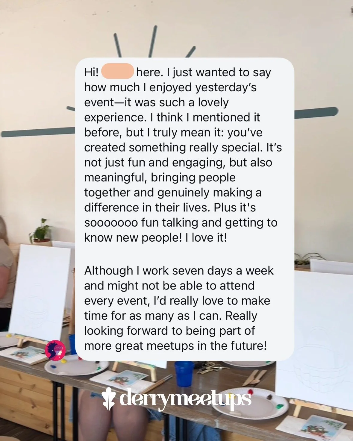 Messages like this ruinnnnnnn us 🥹

These are some kind words sent to us straight after one of our Paint &amp; Picnics. Want to see what all the fuss is about?

Join us at the beautiful Offing Coffee for an evening of painting, tasty nibbles, and gr