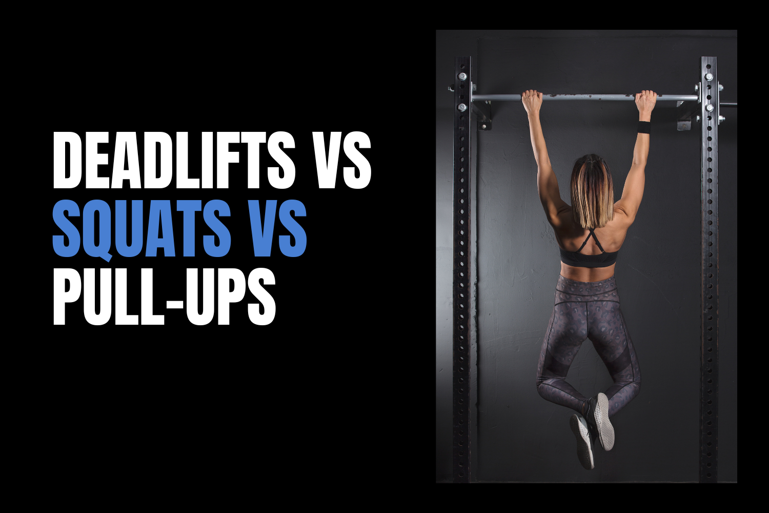 What's the Best Exercise for Overall Strength? (Deadlift vs. Squat vs. Pull-Up)
