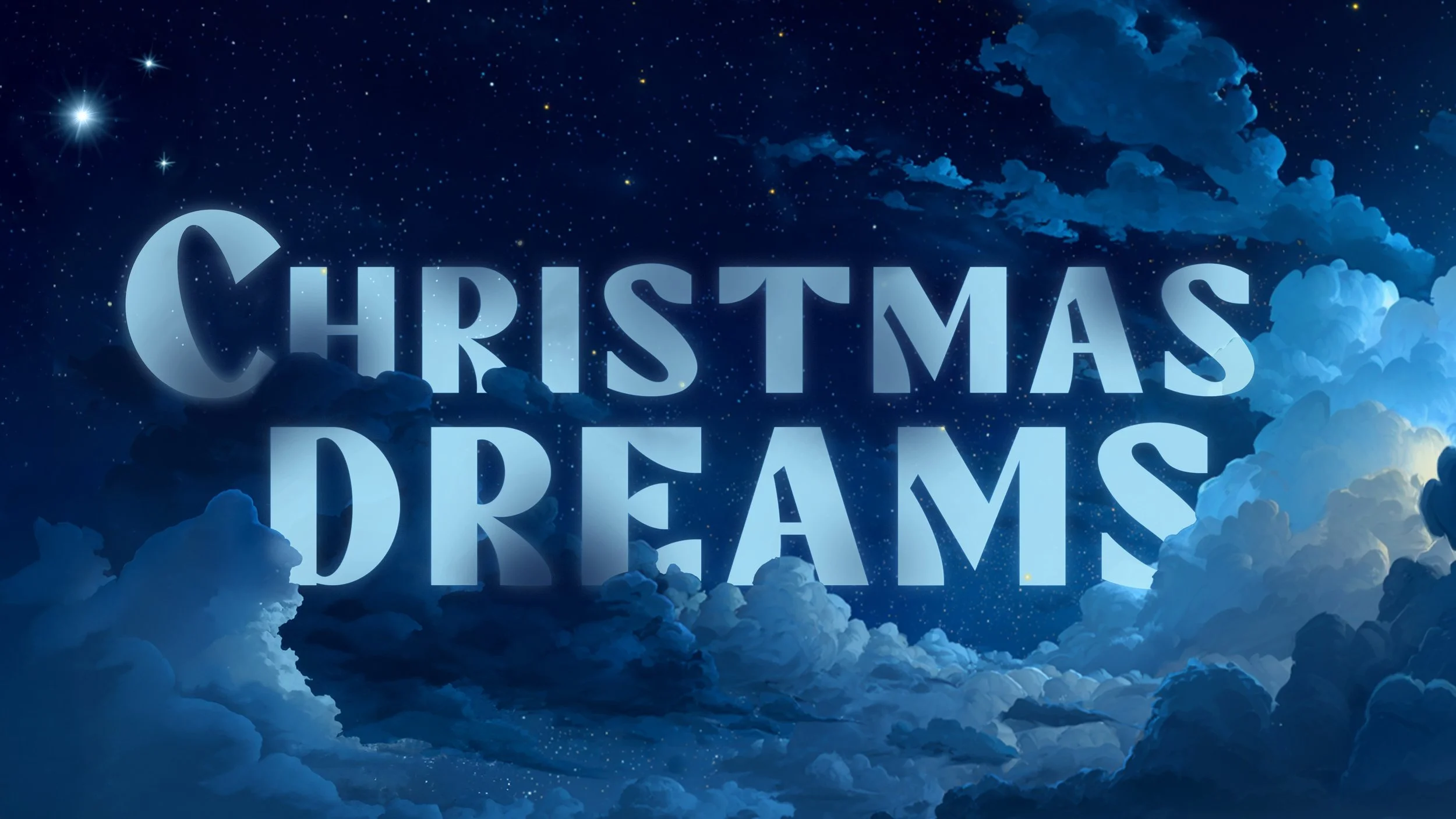 Night sky with stars, clouds, and the text 'Christmas Dreams' in large, glowing letters.