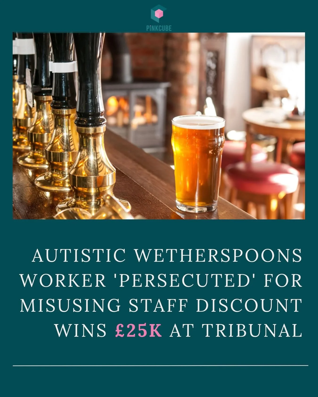 🍺 An employee on the autism spectrum at JD Wetherspoon was disciplined after unintentionally mis-using a staff discount scheme. The tribunal found in his favour and awarded £25,000 for disability discrimination ruling that the company failed t