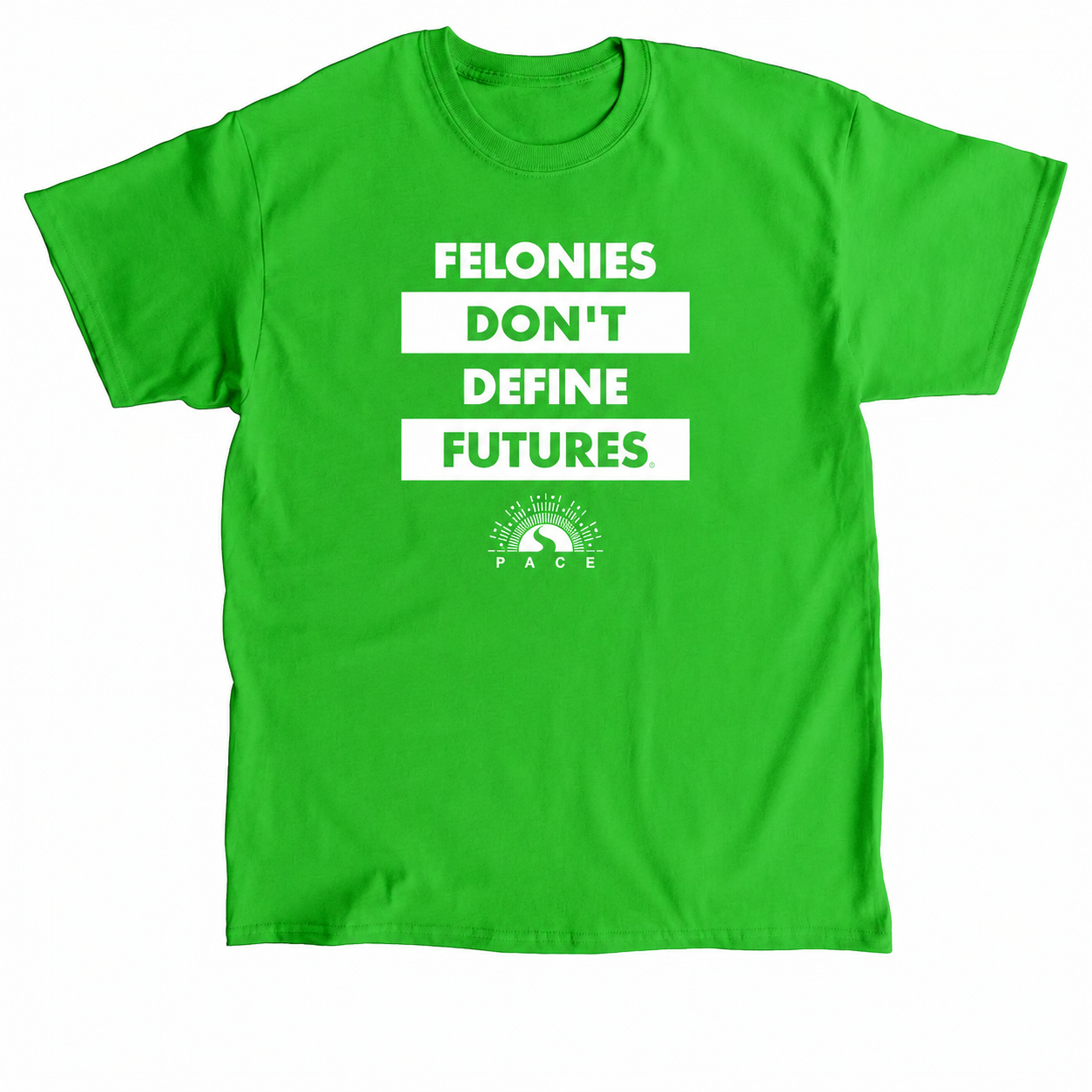 "Felonies Don't Define Futures" T-Shirt - Green