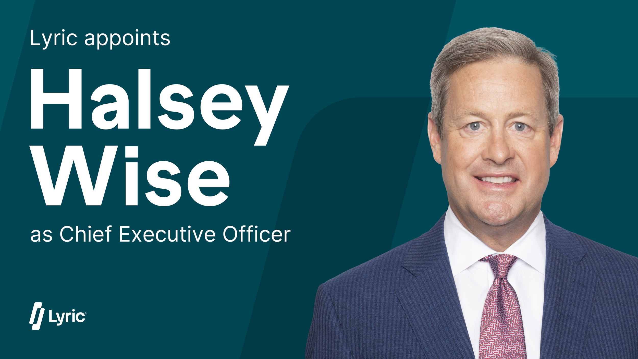 Lyric Appoints Halsey Wise as Chief Executive Officer