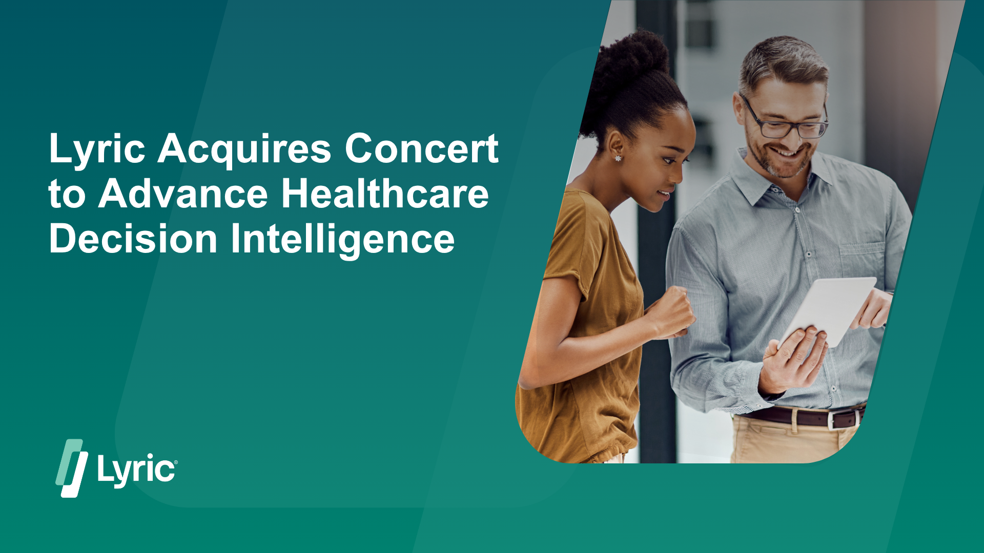 Two people look at an ipad. This image is paired with Lyric's logo mark and the words "Lyric Acquires Concert to Advance Healthcare Decision Intelligence"